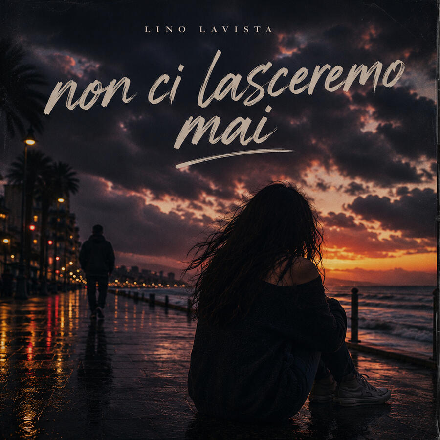 non ci lasceremo mai non ci lasceremo mai
