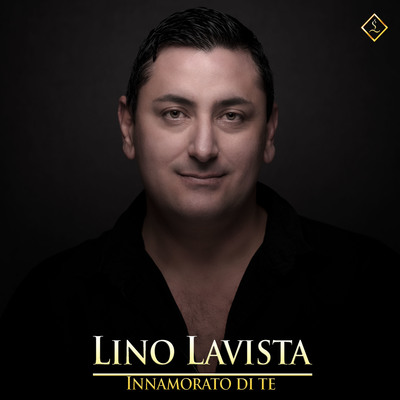 Lino Lavista – innamorato di te