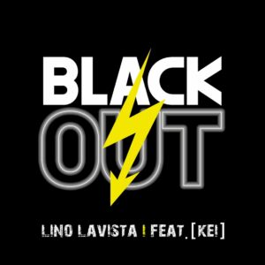 Lino Lavista feat. [KEI] – Blackout