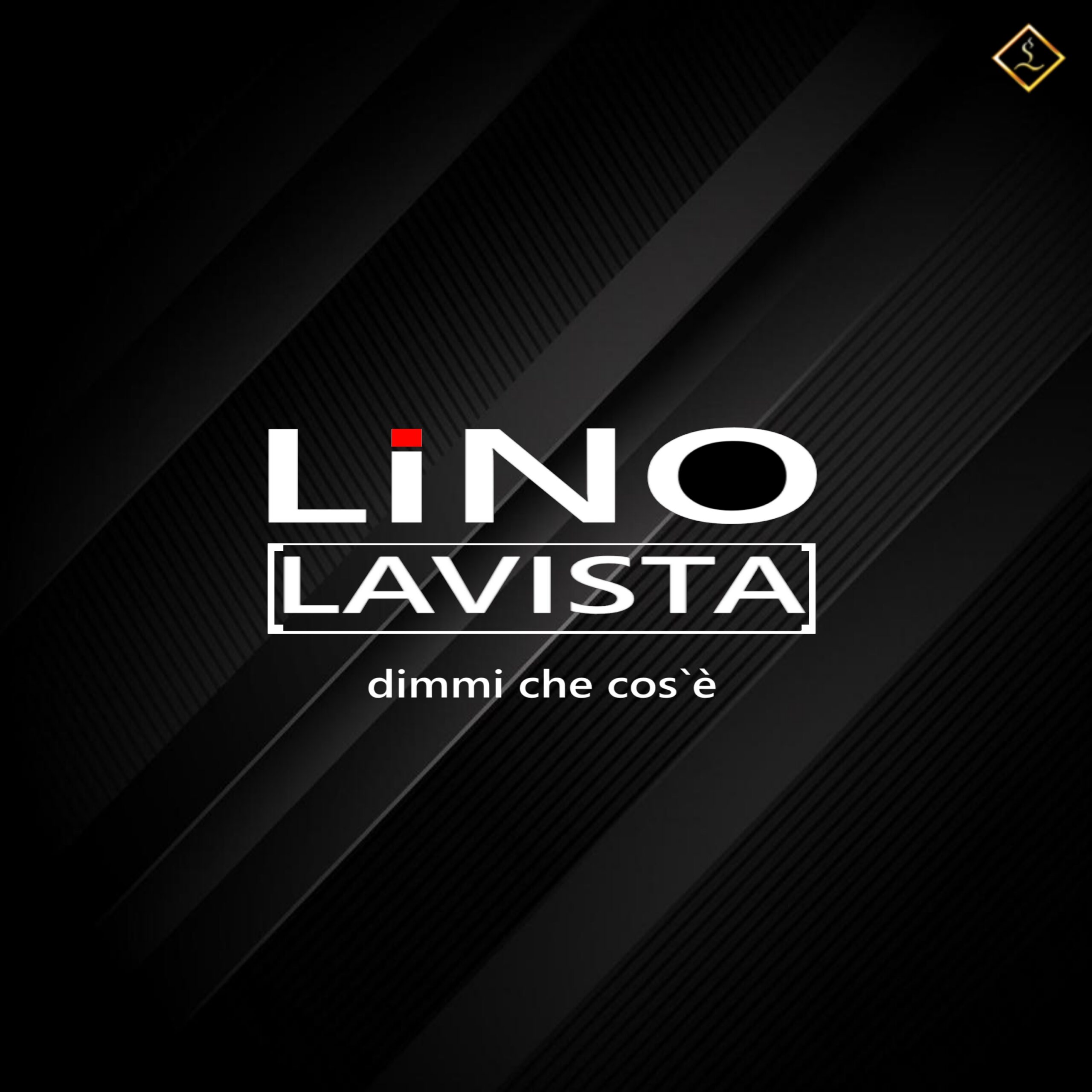 Lino Lavista – dimmi che cos`è